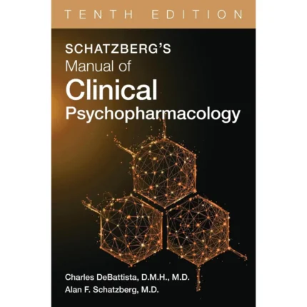 Schatzberg's Manual of Clinical Psychopharmacology: 10th Edition